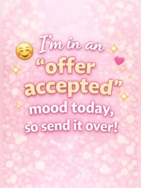 💕 OFFERS ACCEPTED TODAY 😘